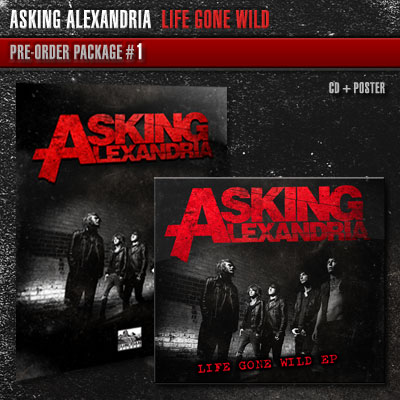 asking alexandria life gone wild. EP quot;Life Gone Wildquot; are